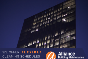 We offer flexible cleaning schedules to meet your needs. Alliance Building Maintenance. Our business is cleaning yours.